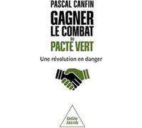 Gagner le combat du Pacte vert Pascal Canfin (Auteur)
