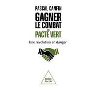 Gagner le combat du Pacte vert Une révolution en danger - Pascal Canfin - Odile Jacob - broché - Essai
