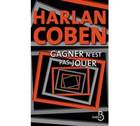 Harlan Coben – Gagner n'est pas jouer – Traduit par Roxane Azimi – Belfond