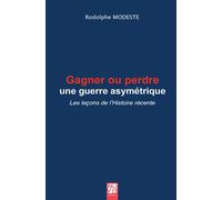Gagner ou perdre une Guerre asymétrique - Rodolphe Modeste - Nuvis - Phebe Eds - broché - Essai