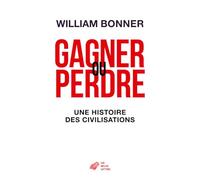 Gagner ou perdre: Une histoire des civilisations