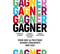Gagner - Pour Que La Politique Change (Vraiment) Nos Vies