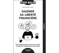 Gagner sa liberté financière, c’est malin ! Votre programme pas à pas pour investir et atteindre l'indépendance économique - Quentin Bas Lorant - Leduc S. - broché - Guide