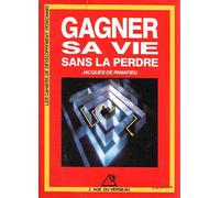 Gagner sa vie sans la perdre