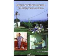 Gagner sa vie sur Internet Alain Ducass (Auteur)