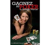 Gagnez au Poker by Isabelle Mercier E