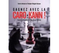 Gagnez avec la Caro-Kann !: Contre-attaquez sur des bases saines