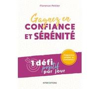 Gagnez en confiance et sérénité - 1 défi positif par jour: 1 défi positif par jour