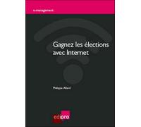 Gagnez les élections avec internet - P. Allard - Edi Pro - broché - Essai