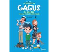 Gagus 30 farces tordantes et inratables Julien Gremaud (Illustration), Thomas Martin-Chave (Auteur)