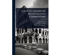 Gai Iuli Caesaris De Bello Gallico Commentarii