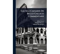 Gai Iuli Caesaris De Bello Gallico Commentarii