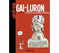 Marcel Gottlieb Gotlib – Gai-Luron Tome 06 : Ce héros au sourire si doux – Édition 2017