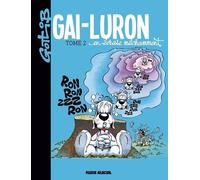 Gai-Luron - Tome 2 - Gai-Luron En Écrase Méchamment