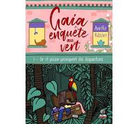 Gaia Enquête Au Vert - Tome 3 - Or Et Poison Provoquent Des Disparitions