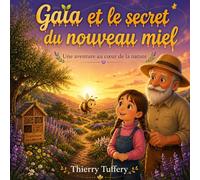 Gaïa et le Secret du Nouveau Miel: Une aventure au cœur de la nature