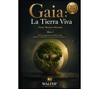 Gaia: La Tierra Viva: Antes de preguntarnos quiénes somos, debemos comprender el ser que nos dio existencia