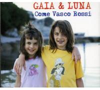 Gaia & Luna - Come Vasco Rossi [Import]