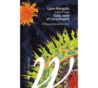 Gaia, sexe et catastrophe Et autres curiosités terrestres - Lynn Margulis - Wildproject - broché - Essai