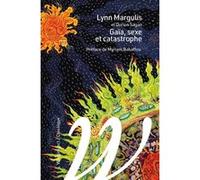 Gaia, sexe et catastrophe Lynn Margulis (Auteur), Dorion Sagan (Auteur)