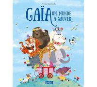 Gaïa - Un Monde À Sauver