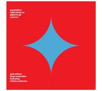 Gaia Wilmer Large Ensemble - Parabolico - Reflections On Gilberto Gil - Volume 1 [Compact Discs]
