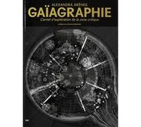 Gaïagraphie: Carnet d’exploration de la zone critique