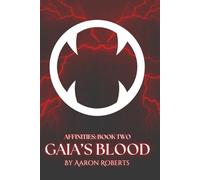 Gaia's Blood: Affinities: Book Two
