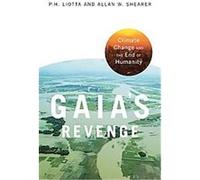 Gaia's Revenge, Politics And the Environment Allan W. Shearer, P.H. Liotta (Auteur)