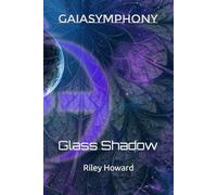 GaiaSymphony: Glass Shadow