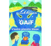 GAÏF L'autre planète bleue - Bertrand Dolegeal - Jkdc Eds - broché - Roman