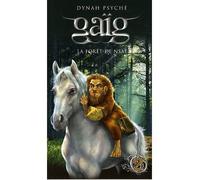Gaig v 02 la foret de nsai Tome 2 - Dynah Psyche - Michel Quintin Eds - broché - Roman junior dès 9 ans