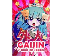 GAIJIN: 7 años en Japón
