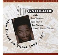 Gaillard,Slim - Ice Cream on Toast (1937-1947)