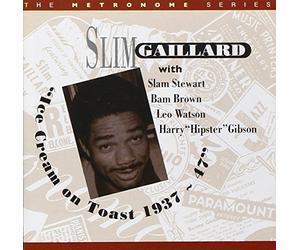 Gaillard,Slim - Ice Cream on Toast (1937-1947)