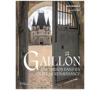 Gaillon - Une Prison Dans Un Château Renaissance