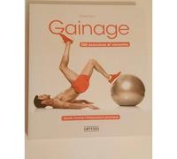 Gainage - 300 Exercices Et Variantes - Olivier Pauly