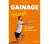 Gainage Super Simple – Les bons gestes, 75 exercices, des séances adaptées