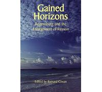 Gained Horizons: Regensburg And The Enlargement Of Reason