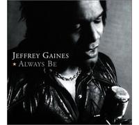 Gaines, Jeffrey - Always Be