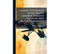 Gaining Efficiencies in Air Traffic Control Through Leveraging New Radar Technology