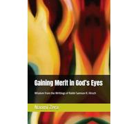 Gaining Merit in God’s Eyes: Wisdom from the Writings of Rabbi S.R. Hirsch