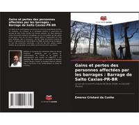 Gains Et Pertes Des Personnes Affectées Par Les Barrages : Barrage De Salto Caxias-Pr-Br