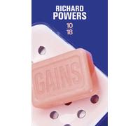 Gains - Richard Powers - 10/18 - Poche - Roman