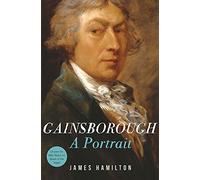 Gainsborough: A Portrait