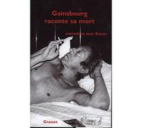 Gainsbourg raconte sa mort Entretiens avec Bayon - Bruno Bayon - Grasset - broché - Biographie