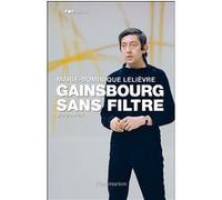 Marie-Dominique Lelièvre – Gainsbourg sans filtre – Biographie – Broché – Flammarion