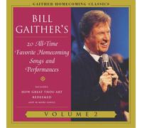 Bill Gaither & Gloria - Gaither Homecoming Classics 2