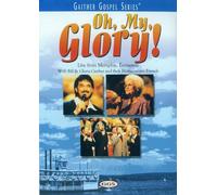 Gaither, Bill & Gloria - Oh My Glory [Import]