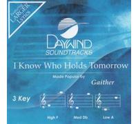 Gaither - I Know Who Holds Tomorrow [Accompaniment/Performance Track] (Daywind Soundtracks Contemporary)